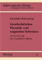 Geschichtliches Handeln Und Tragisches Scheitern: Herodots Konzept Historiographischer Mimesis