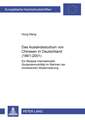 Das Auslandsstudium Von Chinesen in Deutschland (1861-2001): Ein Beispiel Internationaler Studentenmobilitaet Im Rahmen Der Chinesischen Modernisierun