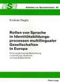 Rollen Von Sprache in Identitaetsbildungsprozessen Multilingualer Gesellschaften in Europa: Eine Vergleichende Betrachtung Luxemburgs, Suedtirols Und