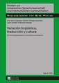 Variacion Lingueistica, Traduccion y Cultura: de La Conceptualizacion a la Practica Profesional