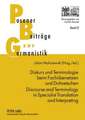 Diskurs Und Terminologie Beim Fachuebersetzen Und Dolmetschen. Discourse and Terminology in Specialist Translation and Interpreting