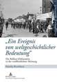 -Ein Ereignis Von Weltgeschichtlicher Bedeutung-: Die Balfour-Deklaration in Der Veroeffentlichten Meinung