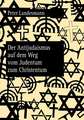 Der Antijudaismus Auf Dem Weg Vom Judentum Zum Christentum: Normendeskription Und Empirische Analysen Zur Deutschen Und Internationalen Bilanzierungspraxis