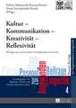 Kultur - Kommunikation - Kreativitaet - Reflexivitaet: Beitraege Zum Universitaeren Fremdsprachenunterricht