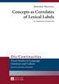 Concepts as Correlates of Lexical Labels