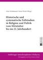 Historische und systematische Fallstudien in Religion und Politik vom Mittelalter bis ins 21. Jahrhundert