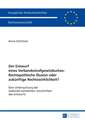 Der Entwurf Eines Verbandsstrafgesetzbuches: Rechtspolitische Illusion Oder Zukuenftige Rechtswirklichkeit?