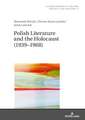 Polish Literature towards the Holocaust 1939-1968