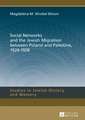 Social Networks and the Jewish Migration between Poland and Palestine, 1924-1928