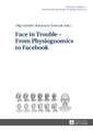 Face in Trouble - From Physiognomics to Facebook