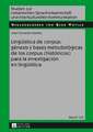 Lingüística de corpus: génesis y bases metodológicas de los corpus (históricos) para la investigación en lingüística