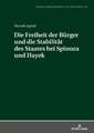 Die Freiheit der Bürger und die Stabiltät des Staates bei Spinoza und Hayek