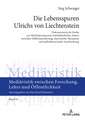 Die Lebensspuren Ulrichs Von Liechtenstein