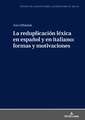 Reduplicacion Lexica En Espanol Y En Italiano: Formas Y Motivaciones