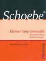 Schoebe Elementargrammatik. Neubearbeitung 2006