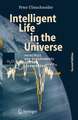 Intelligent Life in the Universe: Principles and Requirements Behind Its Emergence