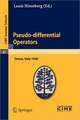 Pseudo-differential Operators: Lectures given at a Summer School of the Centro Internazionale Matematico Estivo (C.I.M.E.) held in Stresa (Varese), Italy, August 26-September 3, 1968