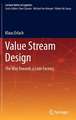 Value Stream Design: The Way Towards a Lean Factory