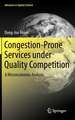 Congestion-Prone Services under Quality Competition: A Microeconomic Analysis