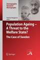 Population Ageing - A Threat to the Welfare State?: The Case of Sweden