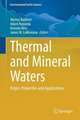 Thermal and Mineral Waters: Origin, Properties and Applications