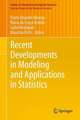 Recent Developments in Modeling and Applications in Statistics