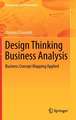 Design Thinking Business Analysis: Business Concept Mapping Applied