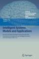 Intelligent Systems: Models and Applications: Revised and Selected Papers from the 9th IEEE International Symposium on Intelligent Systems and Informatics SISY 2011