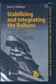 Stabilizing and Integrating the Balkans: Economic Analysis of the Stability Pact, EU Reforms and International Organizations