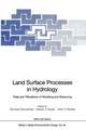 Land Surface Processes in Hydrology: Trials and Tribulations of Modeling and Measuring