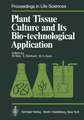 Plant Tissue Culture and Its Bio-technological Application: Proceedings of the First International Congress on Medicinal Plant Research, Section B, held at the University of Munich, Germany September 6–10, 1976