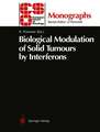 Biological Modulation of Solid Tumours by Interferons