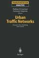 Urban Traffic Networks: Dynamic Flow Modeling and Control