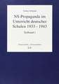 NS-Propaganda im Unterricht deutscher Schulen 1933-1943. Die nationalsozialistische Schülerzeitschrift "Hilf mit!" als Unterrichts- und Propagandainstrument