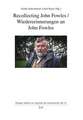 Recollecting John Fowles / Wiedererinnerungen an John Fowles