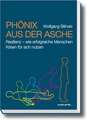 Phönix aus der Asche. Resilienz - Wie erfolgreiche Menschen die Krisen meistern