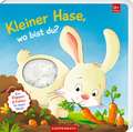 Mein erstes Guckloch-Fühlbuch: Kleiner Hase, wo bist du?