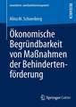 Ökonomische Begründbarkeit von Maßnahmen der Behindertenförderung