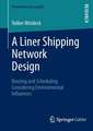 A Liner Shipping Network Design: Routing and Scheduling Considering Environmental Influences