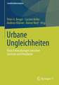 Urbane Ungleichheiten: Neue Entwicklungen zwischen Zentrum und Peripherie