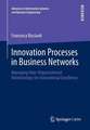 Innovation Processes in Business Networks: Managing Inter-Organizational Relationships for Innovational Excellence