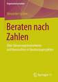 Beraten nach Zahlen: Über Steuerungsinstrumente und Kennzahlen in Beratungsprojekten