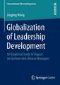 Globalization of Leadership Development: An Empirical Study of Impact on German and Chinese Managers