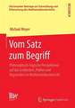 Vom Satz zum Begriff: Philosophisch-logische Perspektiven auf das Entdecken, Prüfen und Begründen im Mathematikunterricht