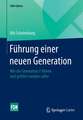 Führung einer neuen Generation: Wie die Generation Y führen und geführt werden sollte