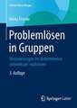 Problemlösen in Gruppen: Veränderungen im Unternehmen zielwirksam realisieren