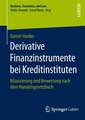 Derivative Finanzinstrumente bei Kreditinstituten: Bilanzierung und Bewertung nach dem Handelsgesetzbuch