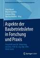 Aspekte der Baubetriebslehre in Forschung und Praxis: Festschrift zum 60. Geburtstag von Univ.-Prof. Dr.-Ing. Dipl.-Kfm. Dieter Jacob