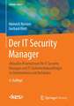 Der IT Security Manager: Aktuelles Praxiswissen für IT Security Manager und IT-Sicherheitsbeauftragte in Unternehmen und Behörden