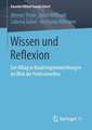 Wissen und Reflexion: Der Alltag in Kindertageseinrichtungen im Blick der Professionellen